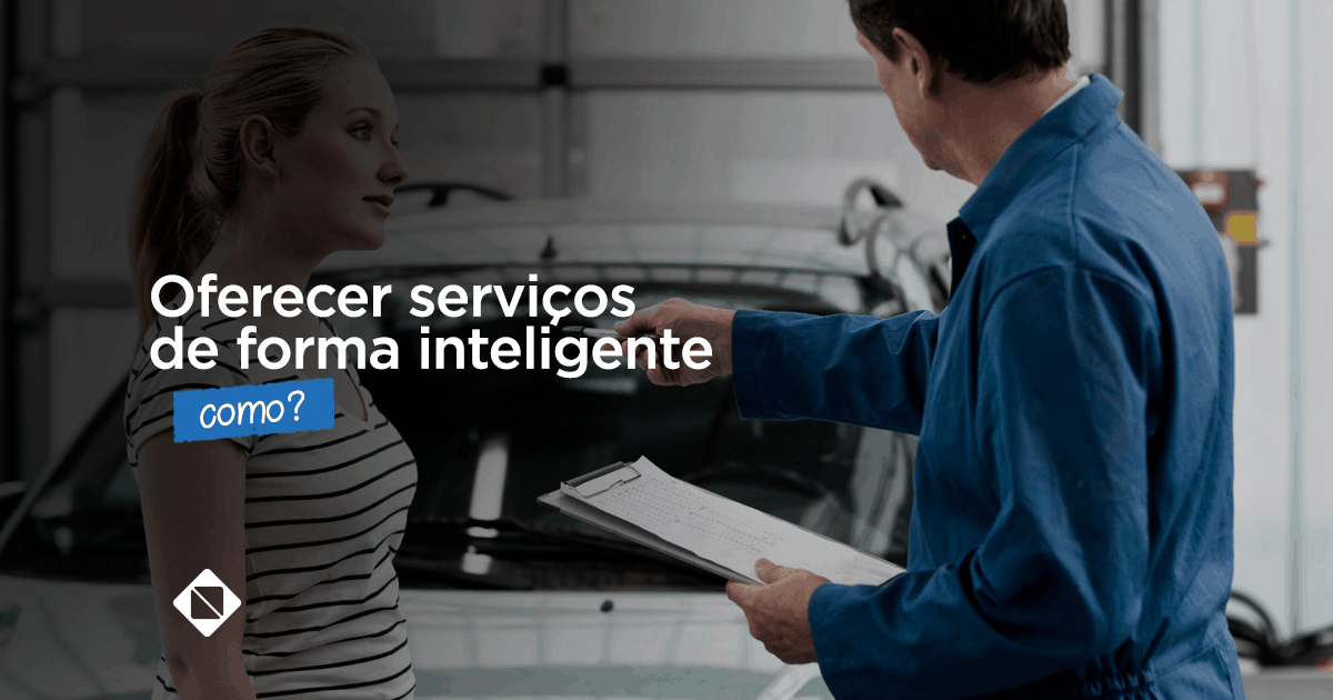 Como-oferecer-os-serviços-do-seu-Auto-Center-de-forma-inteligente Como-oferecer-os-serviços-do-seu-Auto-Center-de-forma-inteligente