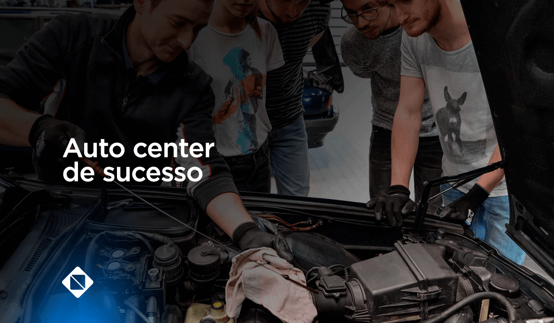Como montar um auto center de sucesso em 7 passos!