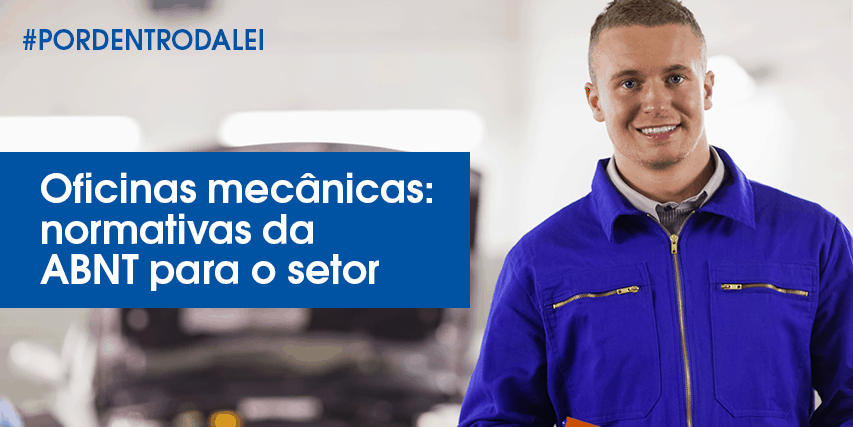 Normas da ABNT para oficinas mecânicas: o que eu preciso saber?
