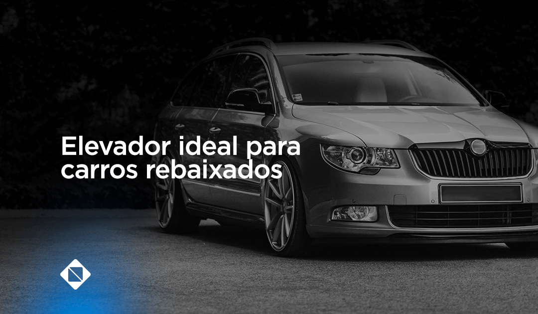 Carros rebaixados: Qual o elevador automotivo ideal para se investir?