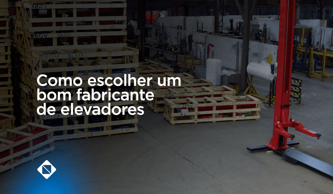 Como escolher um bom fabricante de elevadores para oficina